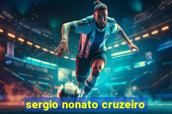 sergio nonato cruzeiro